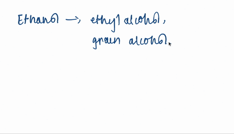 explain-how-the-common-name-grain-alcohol-for-ethanol-came-about