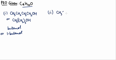 write-the-condensed-structures-and-the-iupac-names-for-all-of-the-possible-alcohols-with-the-general