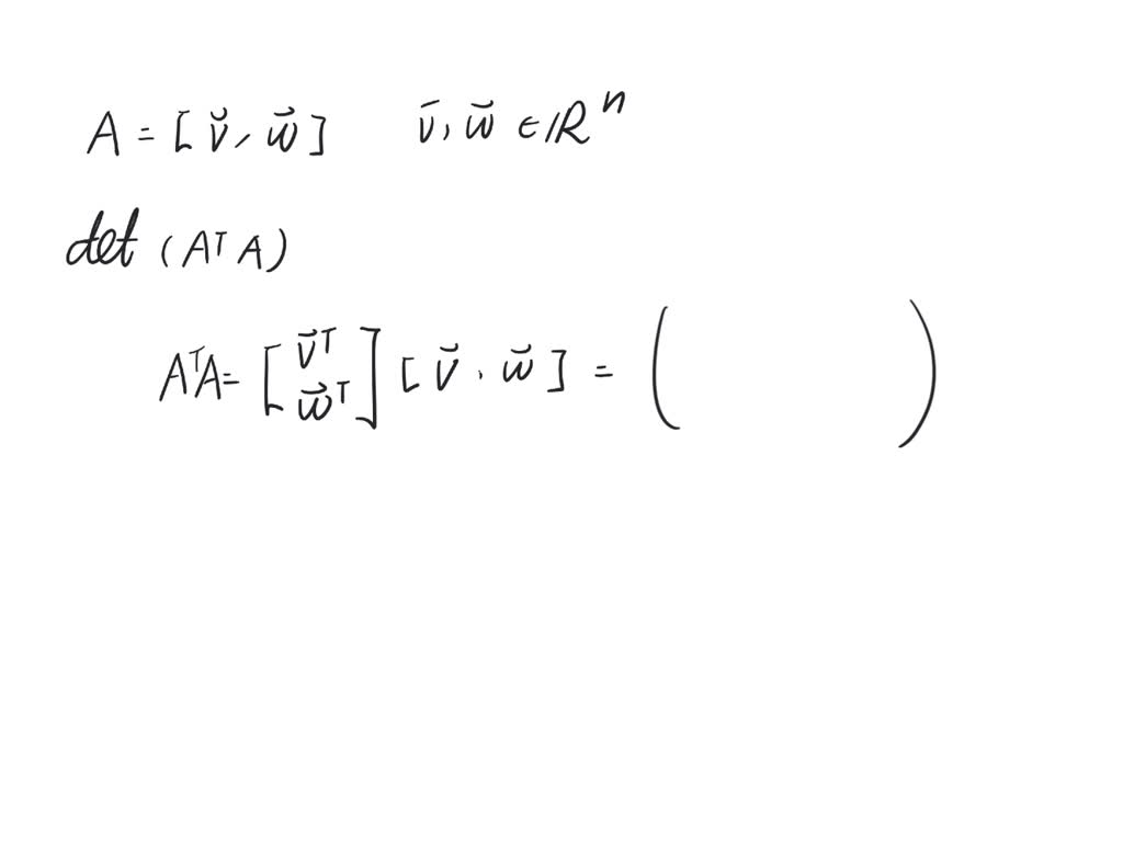 SOLVED:Consider two vectors v⃗ and w̅ in ℝ^n. Form the matrix A=[ v⃗ w⃗ ...