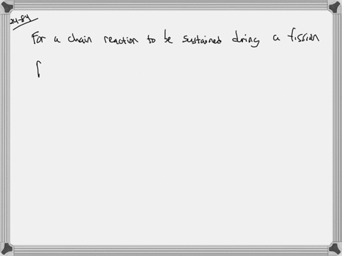 what-is-the-minimum-number-of-neutrons-from-each-fission-event-that-must-be-absorbed-by-other-nuclei