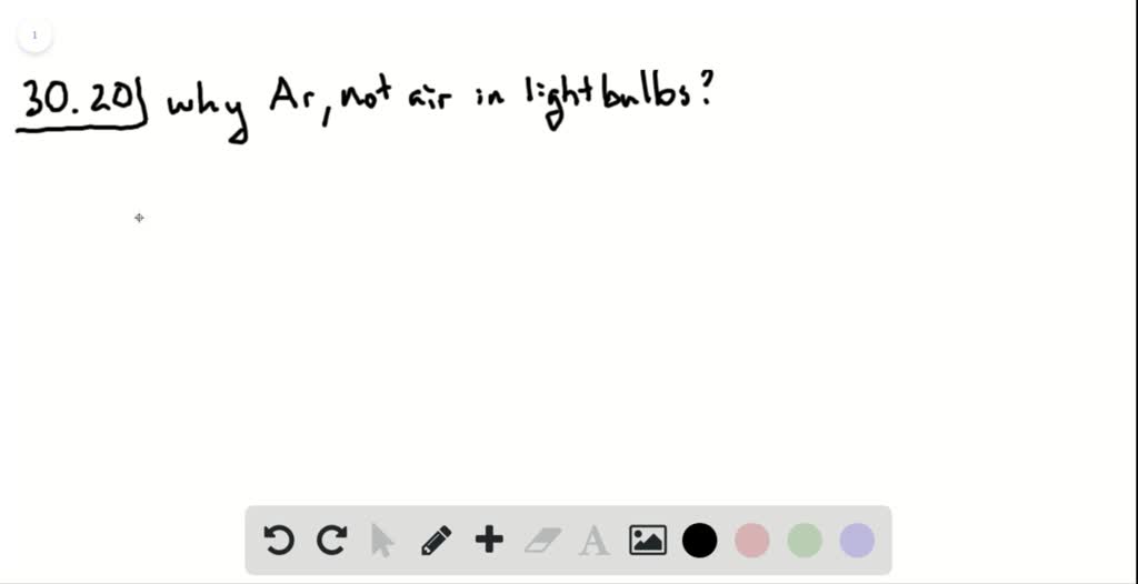 SOLVEDWhy is argon, instead of air, used inside an incandescent bulb?
