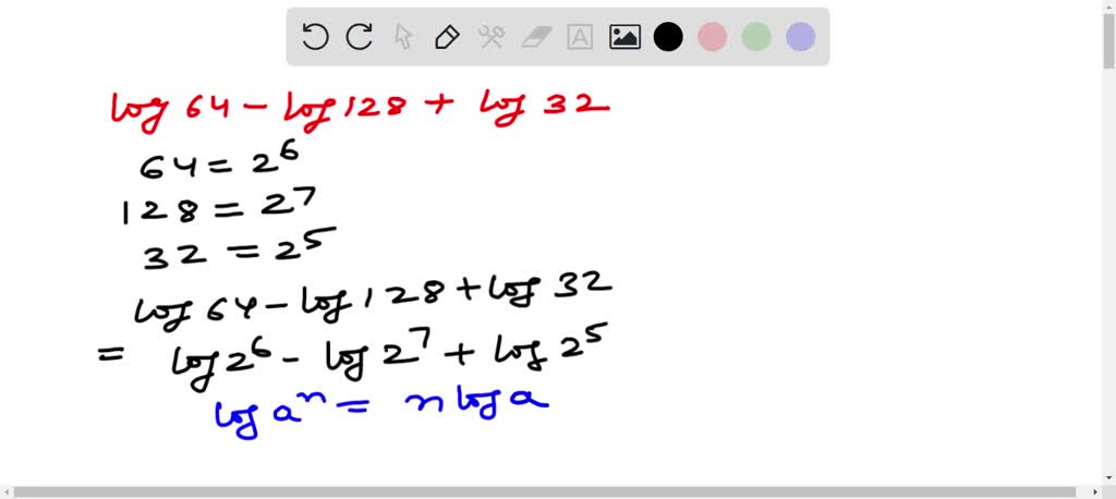 Simplify Log64 log128 log32 64 2 6 128 2 7 And 32 2 5 Hence Log64 