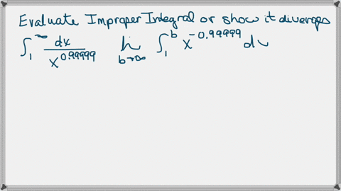 evaluate-each-improper-integral-or-show-that-it-diverges-int_1infty-fracd-xx099999
