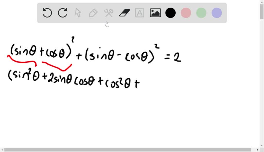 (sinθ+cosθ)^2+(sinθ-cosθ)^2=2 | Numerade