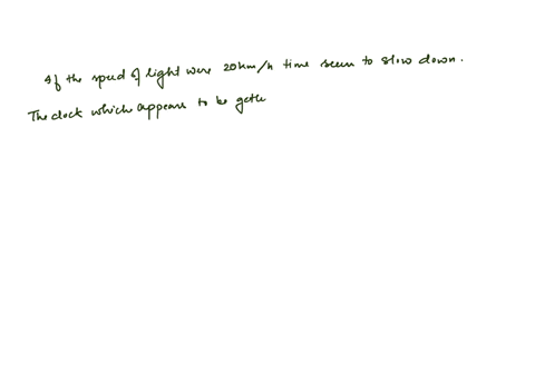 describe-some-of-the-everyday-consequences-that-would-follow-if-the-speed-of-light-were-20-kmh