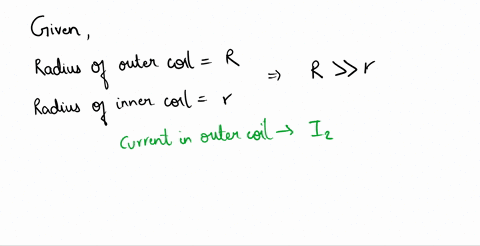 a-small-circular-coil-of-radius-r-is-totally-inside-a-much-larger-concentric-circular-coil-of-radius