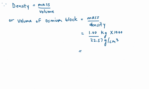 ihe-density-of-osmium-the-densest-metal-is-2257-mathrmg-mathrmcmcirc-if-a-00-kg-rectangular-block-of