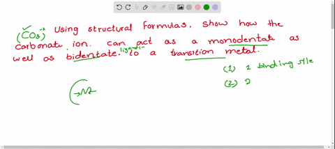 using-structural-formulas-show-how-the-carbonate-ion-can-be-either-a-monodentate-or-bidentate-ligand