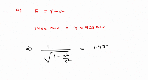 a-proton-with-rest-energy-of-938-mathrmmev-has-a-total-energy-of-1400-mathrmmev-a-what-is-its-speed-