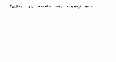 aniline-on-reaction-with-acetyl-chloride-gives-a-phenol-b-acetamide-c-acetanilide-d-benzene-3