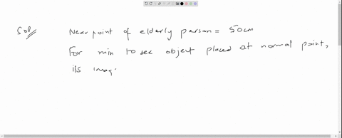 the-near-point-of-an-elderly-person-is-50-mathrmcm-from-the-eye-find-the-focal-length-and-power-of-t