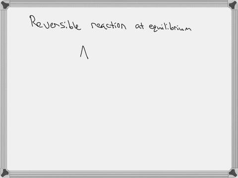 with-regard-to-reaction-rate-what-is-characteristic-of-a-reversible-reaction-at-equilibrium-2