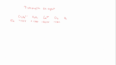 a-assuming-standard-conditions-arrange-the-following-in-order-of-increasing-strength-as-oxidizing-ag