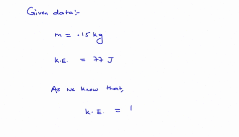 what-is-the-speed-of-a-015-mathrmkg-baseball-whose-kinetic-energy-is-77-mathrmj