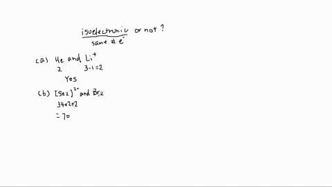 explain-whether-or-not-the-two-species-in-each-of-the-following-pairs-are-isoelectronic-with-one-ano