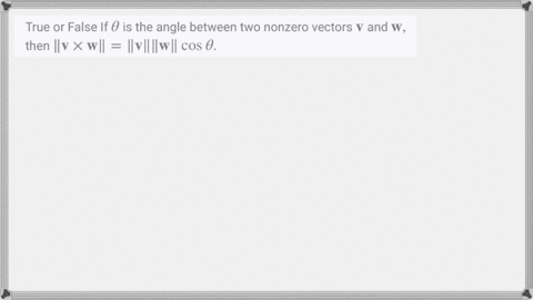 true-or-false-if-theta-is-the-angle-between-two-nonzero-vectors-mathbfv-and-mathbfw-then-mathbfv-tim