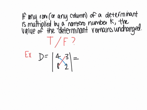 if-any-row-or-any-column-of-a-determinant-is-multiplied-by-a-nonzero-number-k-the-value-of-the-deter