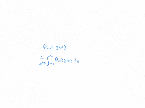 a-general-form-of-parsevals-theorem-says-that-if-two-functions-are-expanded-in-fourier-series-fxfrac
