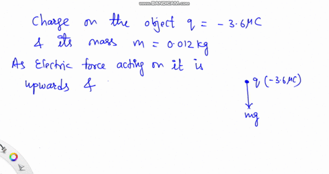 an-object-with-a-charge-of-36-mu-mathrmc-and-a-mass-of-0012-mathrmkg-experiences-an-upward-electri-2