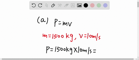 what-is-the-magnitude-of-the-momentum-of-a-a-1500-mathrmkg-car-traveling-at-10-mathrmm-mathrms-b-a-2