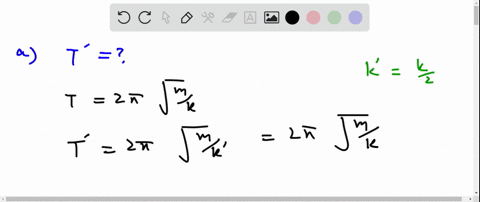 bulletbullet-a-if-the-spring-constant-in-a-mass-spring-system-is-halved-the-new-period-is-1-22-sqrt2