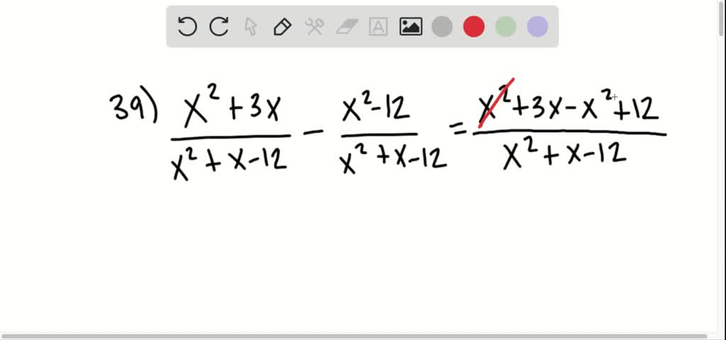 SOLVED:Add or subtract as indicated. (x^2+3 x)/(x^2+x-12)-(x^2-12)/(x^2 ...