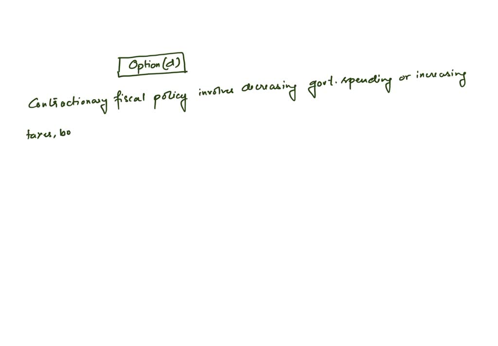 The Least Likely Goal Of A Government's Fiscal Policy Is To: A ...