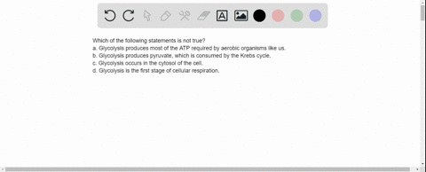 which-of-the-following-statements-is-not-true-a-glycolysis-produces-most-of-the-atp-required-by-aero