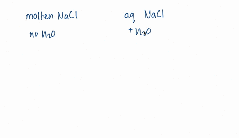 briefly-explain-why-different-products-are-obtained-from-the-electrolysis-of-molten-mathrmnacl-and-t