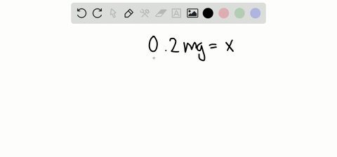 a-doctor-orders-02-mathrmmg-of-the-drug-atropine-given-by-injection-how-many-micro-grams-is-this