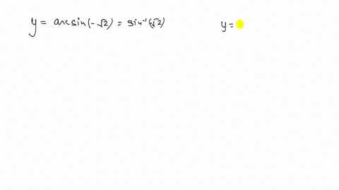 text-find-the-exact-value-of-each-real-number-y-text-if-it-exists-yarcsin-sqrt2