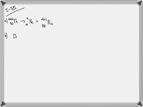 write-the-balanced-nuclear-equation-for-each-of-the-following-a-th-225-alpha-decay-b-bi-210-alpha-de