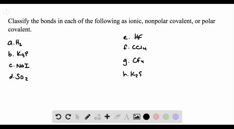 classify-the-bonding-in-each-of-the-following-molecules-as-ionic-polar-covalent-or-nonpolar-covalent