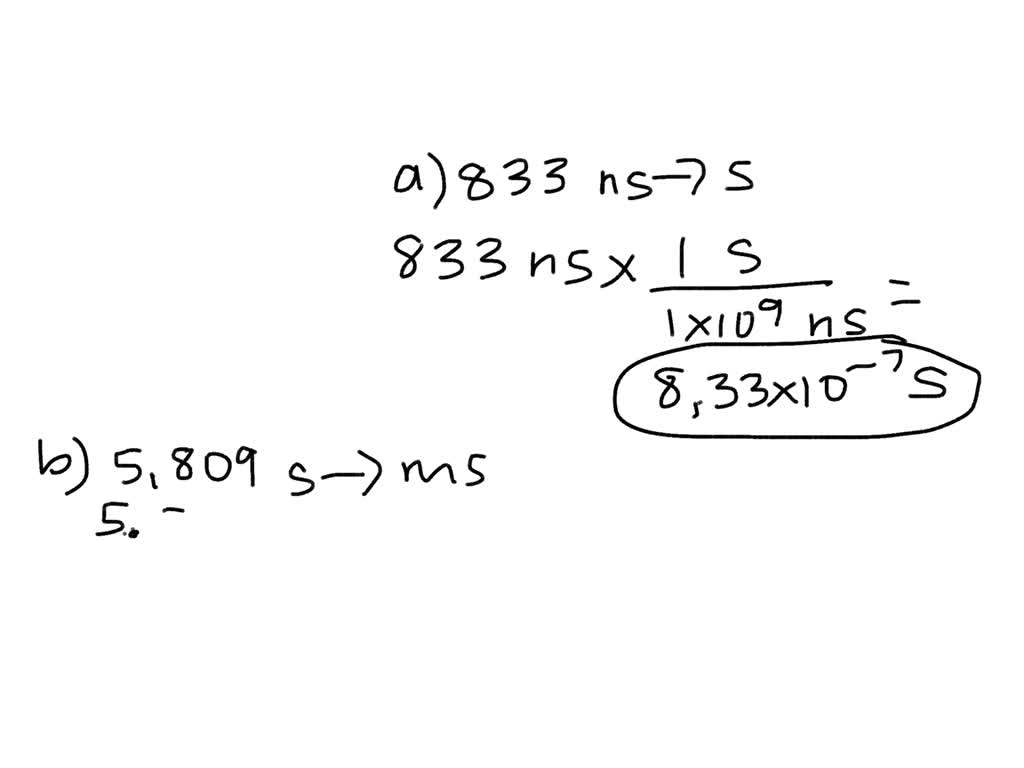 SOLVED:Perform the following conversions. a) 833 ns to seconds b) 5.809 ...