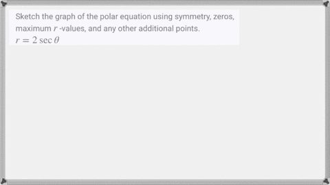 SOLVED:Sketch the graph of the polar equation using symmetry, zeros ...