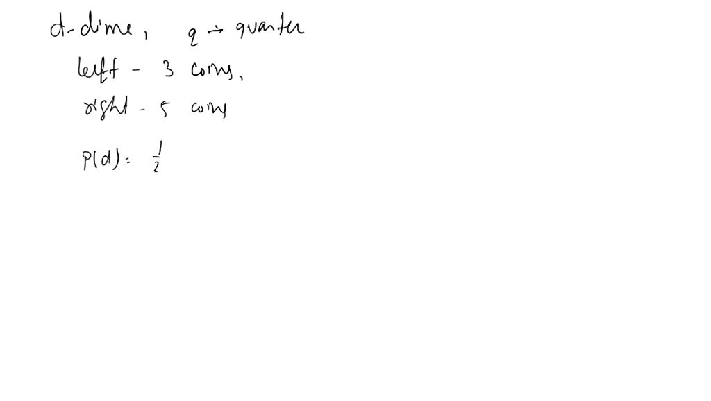 SOLVED:(a) Suppose You Have Two Quarters And A Dime In Your Left Pocket ...