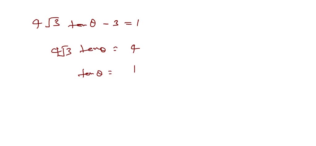 SOLVED:Solve the equation. 4 \sqrt{3} \tan \theta…