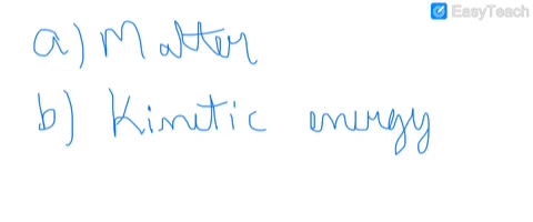define-the-following-terms-and-illustrate-each-with-a-specific-example-a-matter-b-kinetic-energy-c-m