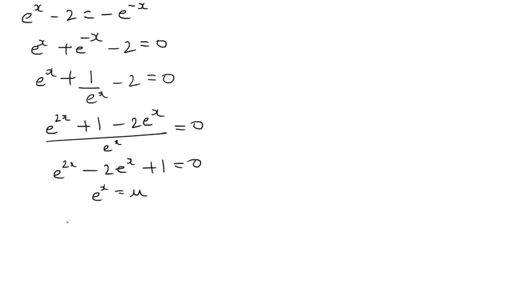 Solve E X 2 0