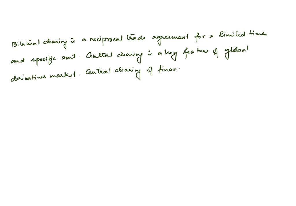 Explain the difference between bilateral and central clearing for OTC ...