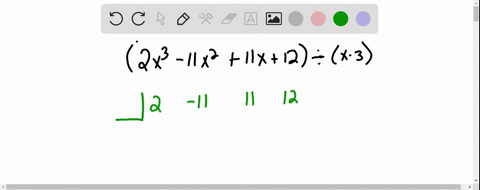use-synthetic-division-to-find-the-quotient-and-remainder-2-x3-11-x211-x12-text-is-divided-by-x-3