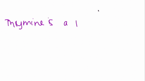 identify-each-of-the-following-bases-as-a-purine-or-a-pyrimidine-a-thymine