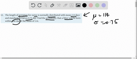 the-length-of-gestation-for-swine-is-normally-distributed-with-mean-114-days-and-standard-deviation-