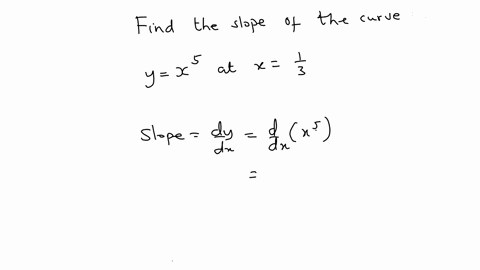 find-the-slope-of-the-curve-yx5-at-xfrac13