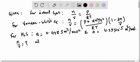 in-the-ideal-gas-equation-the-number-of-moles-per-volume-n-v-is-simply-equal-to-p-r-t-in-the-van-der