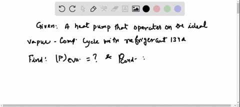 a-heat-pump-that-operates-on-the-ideal-vapor-compression-cycle-with-refrigerant-134a-is-used-to-heat
