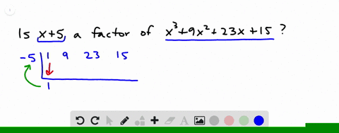 use-synthetic-division-to-determine-whether-the-first-polynomial-is-a-factor-of-the-second-if-it-i-7