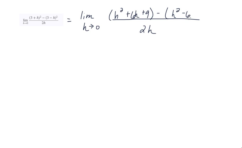 Use algebra to evaluate the limit.
$$\lim _{h \rightarrow 0} \frac{(3+h)^{2}-(3-h)^{2}}{2 h}$$