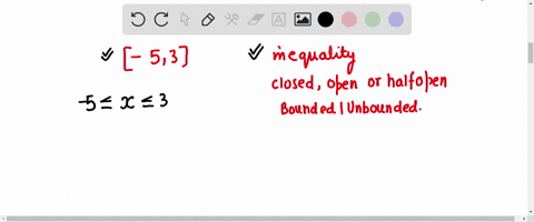 write-an-inequality-to-represent-the-given-interval-and-state-whether-the-interval-is-closed-open-or
