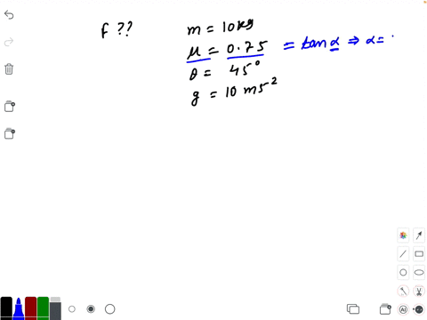the-minimum-force-required-to-pull-up-a-10-mathrmkg-mass-kept-on-a-rough-inclined-plane-mu075-inclin